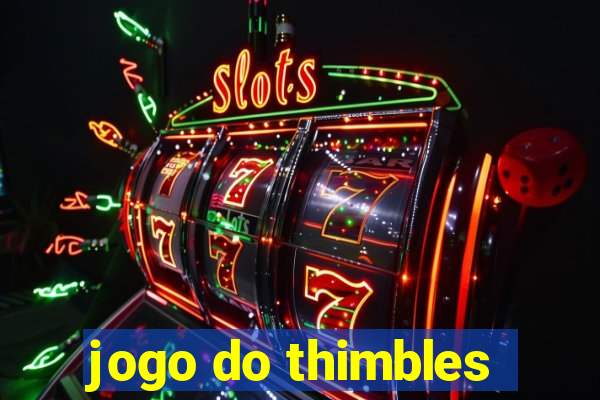 jogo do thimbles